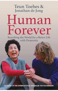 Human Forever: Searching the World for a Better Quality of Life with Dementia