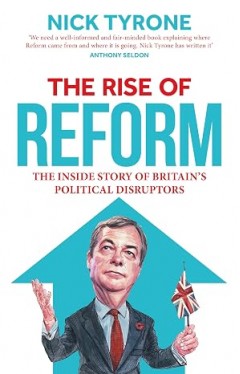 The Rise of Reform: The inside story of Britain's political disruptors