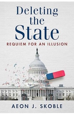 Deleting the State: Requiem for an Illusion