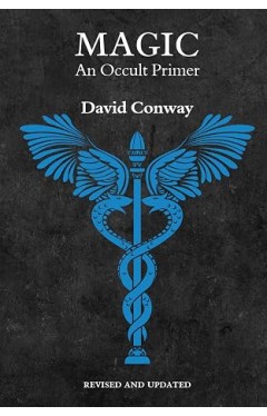 Magic: An Occult Primer: Revised and Updated