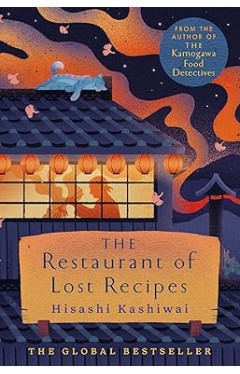 The Kamogawa Food Detectives The Restaurant of Lost Recipes Book 2