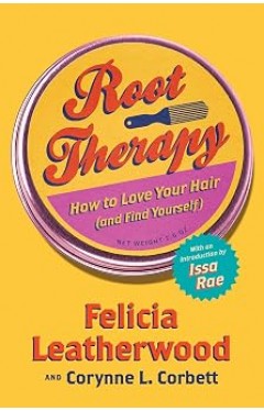 Root Therapy: How to Love Your Hair (and Find Yourself)