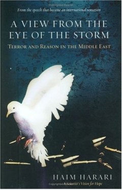 A View from the Eye of the Storm - Terror and Reason in the Middle East